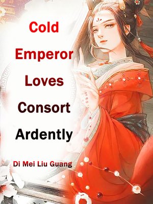 cover image of Cold Emperor Loves Consort Ardently